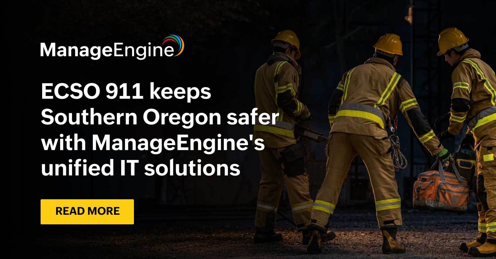 ECSO 911 keeps Southern Oregon safer with ManageEngine's unified IT ...